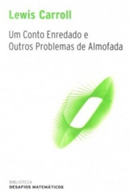 Um conto enredado e outros problemas de almofada (Biblioteca Desafios Matemáticos)