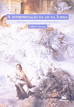 Interpretação da Lei na Igreja: Princípios, Paradigmas e Perspectivas