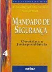 Mandado de Segurança: Doutrina e Jurisprudência - Vol. 4