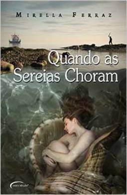 QUANDO AS SEREIAS CHORAM
