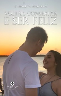 Voltar, consertar e ser feliz