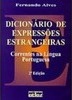 DICIONÁRIO DE EXPRESSÕES ESTRANGEIRAS CORRENTES NA LÍNGUA PORTUGUESA