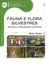 Fauna e flora silvestres: equilíbrio e recuperação ambiental