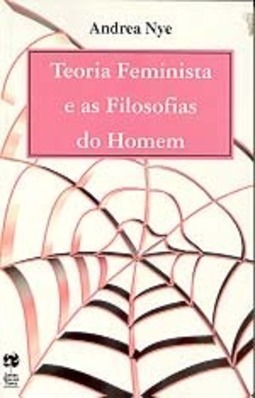 Teoria Feminista e as Filosofias do Homem