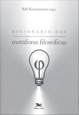 DICIONARIO DAS METAFORAS FILOSOFICAS