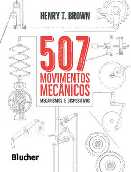 507 movimentos mecânicos: mecanismos e dispositivos
