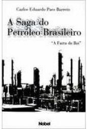 A Saga do Petróleo Brasileiro