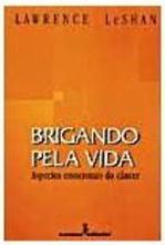 Brigando Pela Vida: Aspectos Emocionais do Câncer