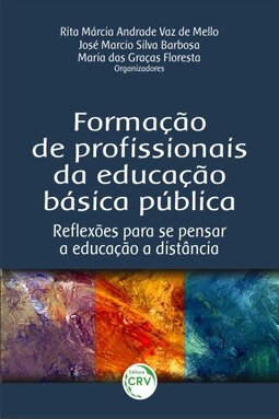 Formação de profissionais da educação básica pública: reﬂexões para se pensar a educação a distância