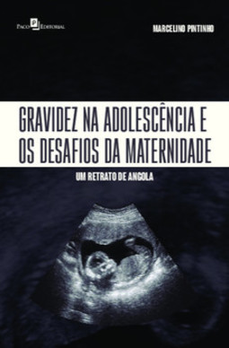 Gravidez na adolescência e os desafios da maternidade: um retrato de Angola