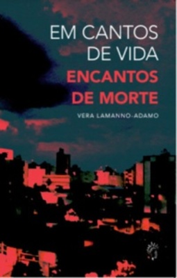 Em cantos de vida encantos de morte