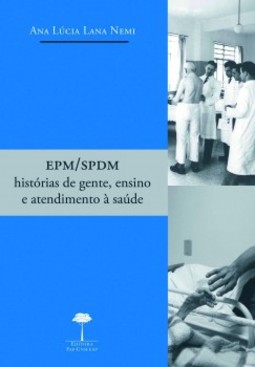 EPM/SPDM: histórias de gente, ensino e atendimento à saúde