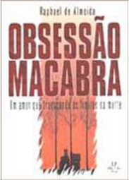 Obsessão Macabra: um Amor que Transcende os Limites da Morte