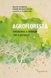 Agrofloresta: Aprendendo a cultivar com a natureza