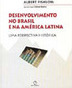 Desenvolvimento no Brasil e na América Latina: uma Perspectiva...