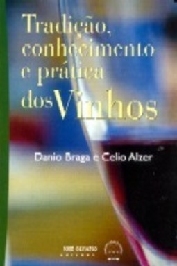 Tradição, Conhecimento e Prática dos Vinhos