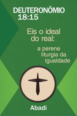 Deuteronômio 18:15: eis o ideal do real: a perene liturgia da igualdade