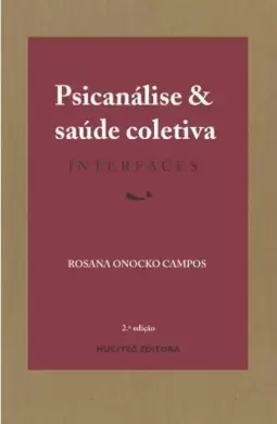 Psicanálise e saúde coletiva: Interfaces