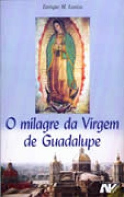 O Milagre da Virgem de Guadalupe