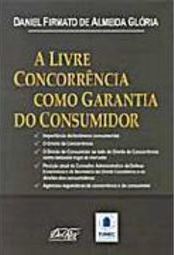A Livre Concorrência Como Garantia do Consumidor