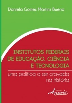 Institutos federais de educação, ciência e tecnologia: uma política a ser cravada na história