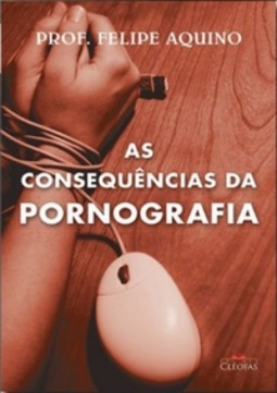 As Consequências da Pornografia