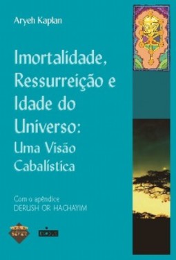 Imortalidade, ressurreição e idade do universo: uma visão cabalística