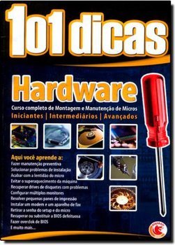 101 Dicas: Hardware - vol. 1