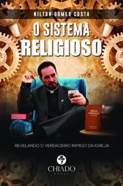 O sistema religioso: revelando o verdadeiro inimigo da igreja
