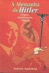 A Alemanha de Hitler: Origens, Interpretações, Legados