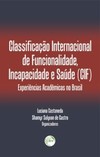 Classificação internacional de funcionalidade, incapacidade e saúde (CIF): experiências acadêmicas no Brasil