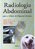 Radiologia Abdominal para o Clínico de Pequenos Animais