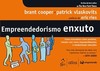 Empreendedorismo enxuto: Como visionários criam produtos, inovam com novos empreendimentos e revolucionam mercados