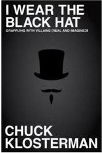 I WEAR THE BLACK HAT: GRAPPLING WITH...IMAGINED)