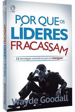 Por que os Líderes Fracassam