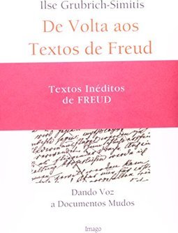 De volta aos textos de Freud: Dando voz a documentos mudos