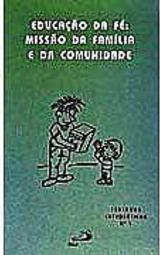 Educação da Fé: Missão da Família e da Comunidade