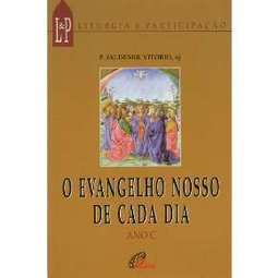 Evangelho Nosso de Cada Dia, O - ANO C