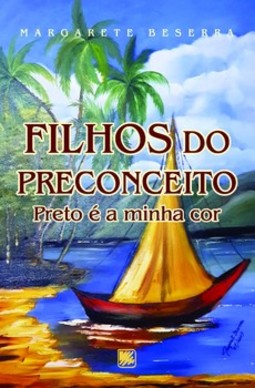 Filhos do preconceito: preto é a minha cor