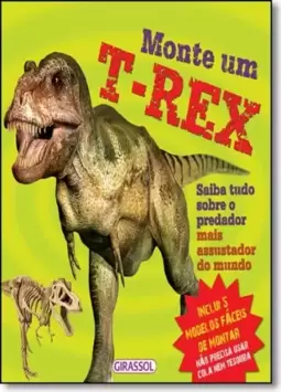 Monte Um T-Rex - 5 Modelos Faceis De Montar