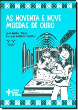 Noventa e Nove Moedas de Ouro, As - Coleção Reinos do Cordel