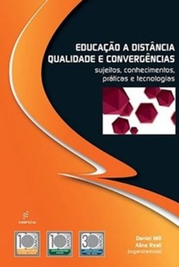 Educação a distância - Qualidade e convergências: sujeitos, conhecimentos, práticas e tecnologias