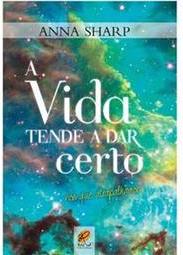 A Vida Tende a Dar Certo