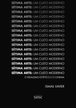 Sétima Arte. Um Culto Moderno, o Idealismo Estético e o Cinema
