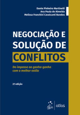 Negociação e solução de conflitos: do impasse ao ganha-ganha com o melhor estilo