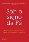 Sob o signo da fé: memória, poder e protagonismo de padres na Paraíba e em Pernambuco