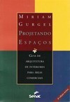 PROJETANDO ESPACOS - GUIA DE ARQUITETURA DE INTERIORES PARA AREAS COMERCIAIS
