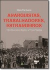 Anarquistas, Trabalhadores, Estrangeiros: O Constitucionalismo Brasileiro na Primeira República