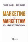 MARKETING E MARKETEAM  DICAS PARA O SUCESSO EMPRESARIAL