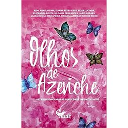 Olhos de azeviche: dez escritoras negras brasileiras em vinte contos